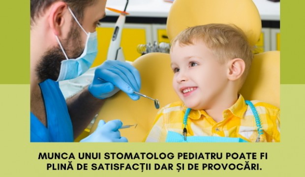  Munca unui stomatolog pediatru poate fi plină de satisfacții dar și de provocări.